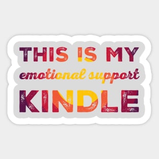 This is my emotional support kindle Sticker